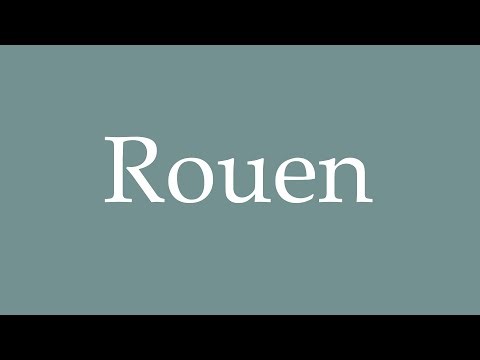 How to pronounce ''Rouen'' correctly in French