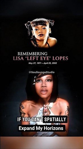 24 Years Later: Remembering Lisa “Left Eye” Lopes (May 27, 1971 — April 25, 2002) | TLC — No Scrubs
