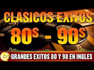 Grandes Exitos 80 y 90 En Inglés - Clasicos Musica De Los 80 En Ingles - Musica De Los 80 y 90