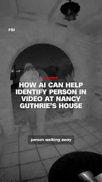 How AI can help identify person in video at Nancy Guthrie's house
