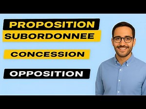 La Subordonnée circonstancielle de Concession et d’Opposition