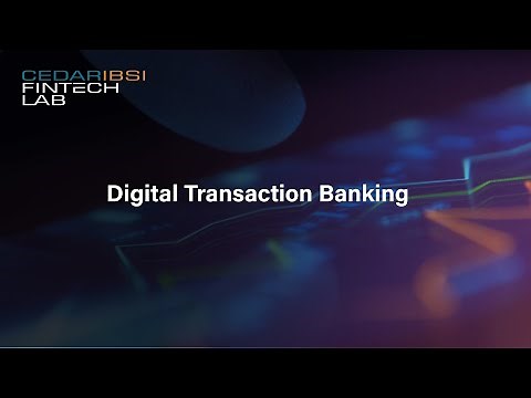Webinar | Digital Transaction Banking | CedarIBSI FinTech Lab