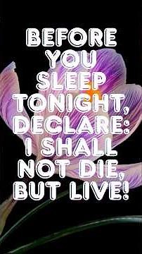 I SHALL NOT DIE, BUT LIVE | Powerful Night Prayer (Psalm 118)