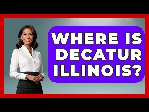 Where Is Decatur Illinois? - The Midwest Guru