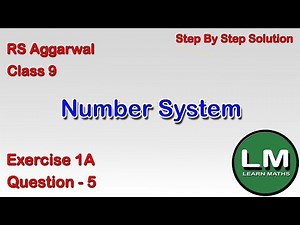 Number Systems | Class 9 Exercise 1A Question 5 | RS Aggarwal | Learn Maths