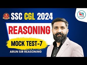 SSC CGL 2024 | SSC Reasoning | SSC CGL Reasoning Mock Test 07 | Reasoning by Arun Sir #careerwillssc