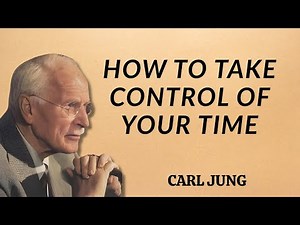 How to Take Control of Your Time |Carl Jung