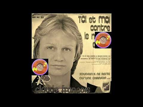 Claude François - Toi et moi contre le monde entier/Soudain il ne reste qu'une chanson (1974)