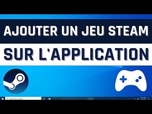 Comment ajouter un jeu Steam sur l'application ?