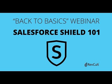 What is Salesforce Shield? Shield 101 - Back to Basics