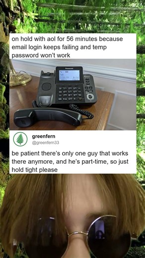 Aol Support Be Like Please Hold Forever And Ever