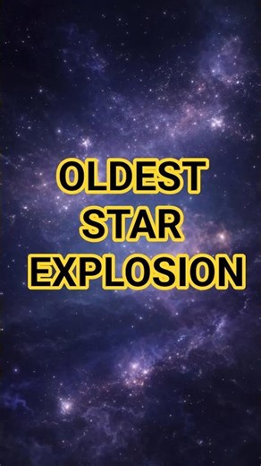 This Star Exploded 13 Billion Years Ago… And We Saw It
