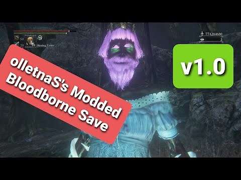 olletnaS's Bloodborne Modded Save v1.0 | Download Link | Save Wizard | 2021