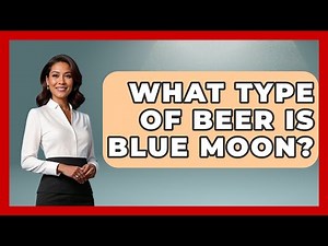 What Type Of Beer Is Blue Moon? - Beverage Buff