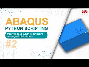 Abaqus Python Scripting 02/10 - Modifying basic python file for looping creating multiple instances