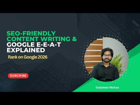 SEO-Friendly Content Writing & Google E-E-A-T Explained 🔥 | Rank on Google 2026 ‪@solaimannishan‬