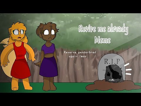 Revive me already meme (reverse gender) // flipaclip