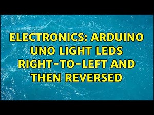Electronics: arduino UNO light LEDs right-to-left and then reversed (5 Solutions!!)