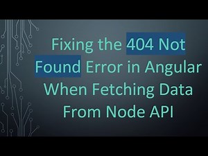 Fixing the 404 Not Found Error in Angular When Fetching Data From Node API