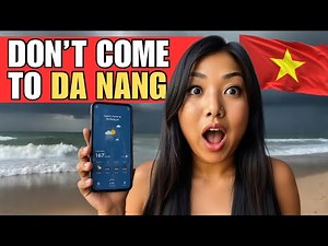 Don’t Visit Da Nang Before Watching This! (Best & Worst Time of Year)