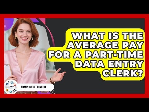 What Is The Average Pay For A Part-time Data Entry Clerk? - Admin Career Guide