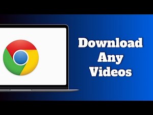 How to Download Any Videos From Any Website on Google Chrome