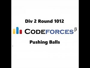 Pushing Balls | Div 2 round 1012 | Codeforces