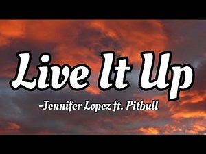 Jennifer Lopez ft. Pitbull - Live It Up (lyrics Video)