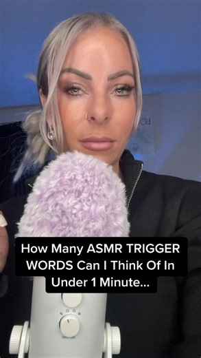 How Many ASMR Trigger Words Can I Think Of In Under One Minute