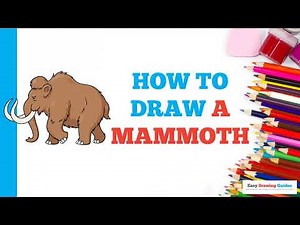 How to Draw a Mammoth: Easy Step by Step Drawing Tutorial for Beginners