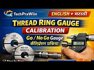 Thread Ring Gauge Calibration | Go No Go Gauge Explained | English+Marathi | Step-by-Step Procedure|