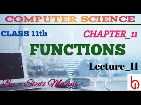 FUNCTIONS (11) || CLASS-11TH || COMPUTER SCIENCE