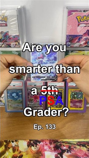 Suicune V - Episode 133 - Are You Smarter Than a PSA Grader!?!