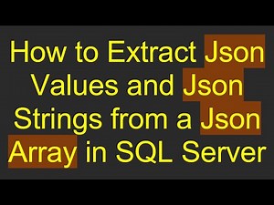 How to Extract Json Values and Json Strings from a Json Array in SQL Server