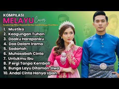 Kompilasi Lagu Melayu Menyentuh Hati | Doa, Cinta & Kehilangan Penuh Makna