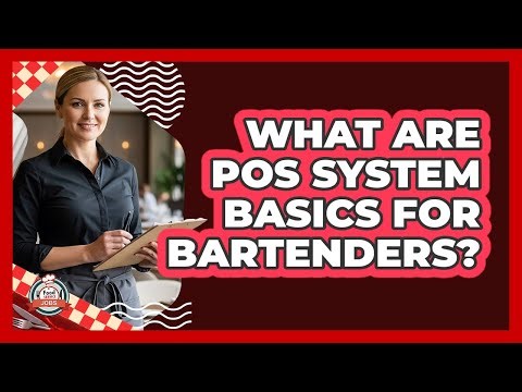 What Are POS System Basics For Bartenders?