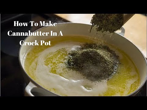 How To Make Cannabutter in a Slow Cooker