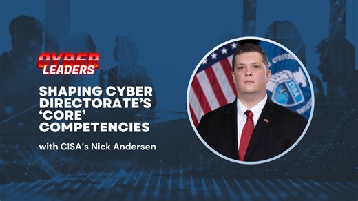 Cyber Leaders Exchange 2025: CISA’s Nick Andersen on shaping cyber directorate’s core competencies