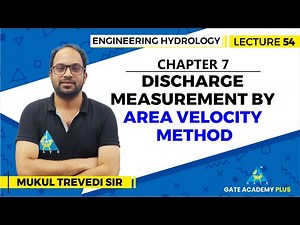 Lecture 54 | Chapter 07 | Discharge Measurement By Area Velocity Method | Engineering Hydrology
