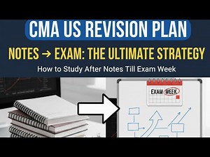 17| CMA US Revision Plan: How to Study After Notes Until Exam Week