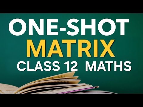 Matrix Class 12 | Complete Chapter in 1 Shot | CBSE + CHSE | #maths #matrices #12thclass #oneshot