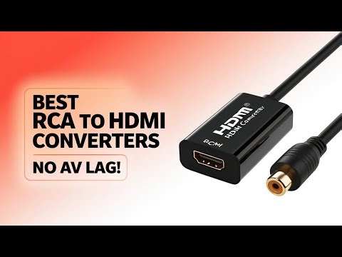 5 Best RCA to HDMI Converters in 2026 – Perfect Audio & Video Sync
