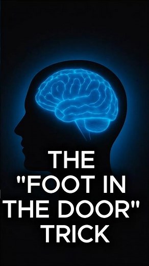 The "Foot in the Door" Trick