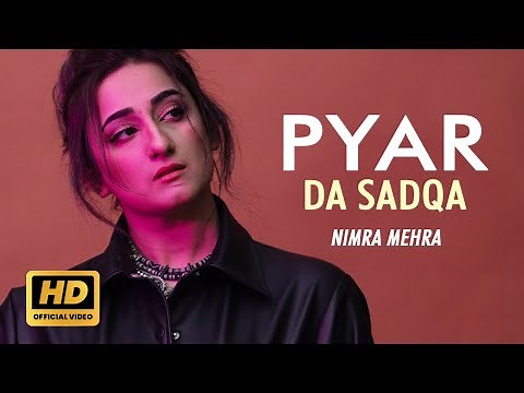 Nimra Mehra - Pyar Da Sadqa | Official Song | Punjabi Song | Sad Song Punjabi