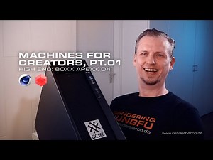 Machines for Creators - Pt.01: BOXX APEXX D4