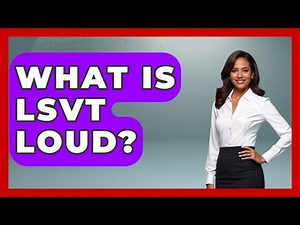 What Is LSVT LOUD? - Everyday Parkinsons Help