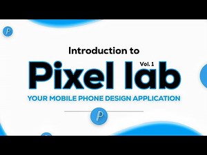 INTRODUCTION TO PIXEL LAB APP