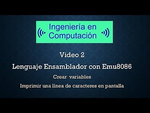 2 Creación de Variables e imprimir una línea de caracteres en pantalla en lenguaje ensamblador