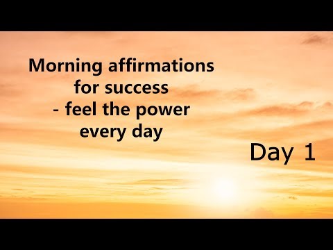 Morning affirmations for success Feel the power every day Day 1