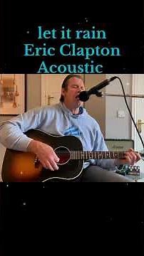 Let it rain Eric Clapton #youtubeshorts #guitar #ericclapton #music #acoustic